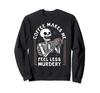 Coffee Makes Me Feel Less Murderous - Funny Sweatshirt
