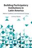 Книга Building Participatory Institutions In Latin America : Reform Coalitions and Institutional Change