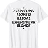 Всё, что я люблю, незаконно, дорого или блондинка. (На спине) Футболка