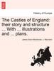 Книга The Castles of England : Their Story and Structure ... With ... Illustrations and ... Plans. Vol. II.