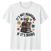 It Is Not Hoarding If It Is Books Reading Hobbies Graphic Tee Unisexs Unisexs Top
