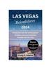 Книга Las Vegas Reisefuhrer 2024 : Entdecken Sie Die Verborgenen Schatze Und Unerwarteten Freuden Der Sin City
