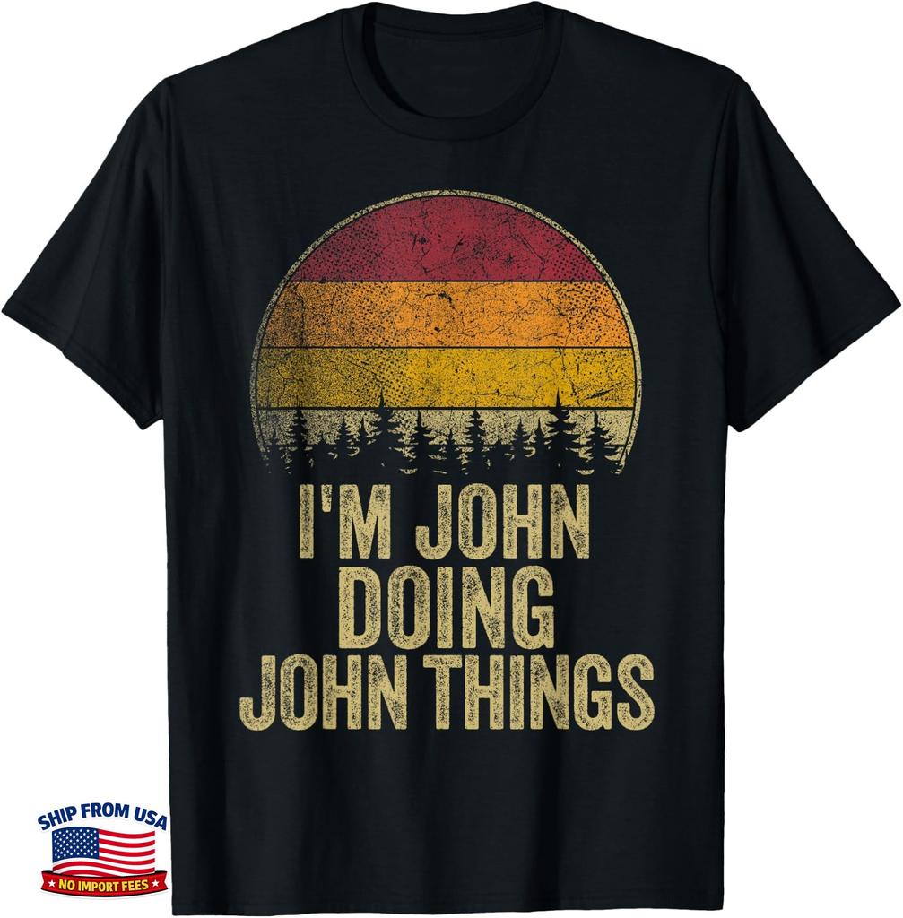 I'm John Doing John Things Funny Name Joke Unisex T-Shirt