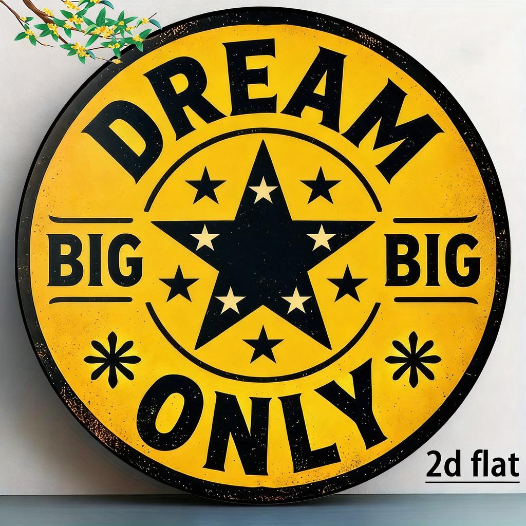 Dream Big Only Retro Star Round Metal Sign D Flat Printing Rustic Yellow Black Positive Quote Wall Decor for Office Bedro