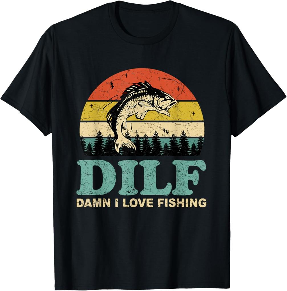 DILF-Damn I Love Fishing Funny Saying Fishermen Men Women T-Shirt