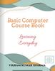 Книга Basic Computer Course Book