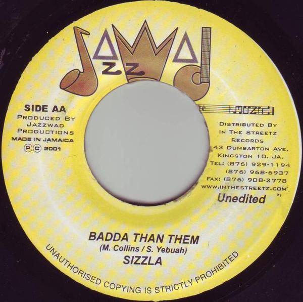 7-дюймовая пластинка SIZZLA - Badda Than Them 488 Jazzwad, В 2001 году Ямайский Регги, Ска и Даб Б/У