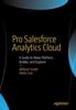 Книга Pro Salesforce Analytics Cloud : A Guide To Wave Platform, Builder, and Explorer