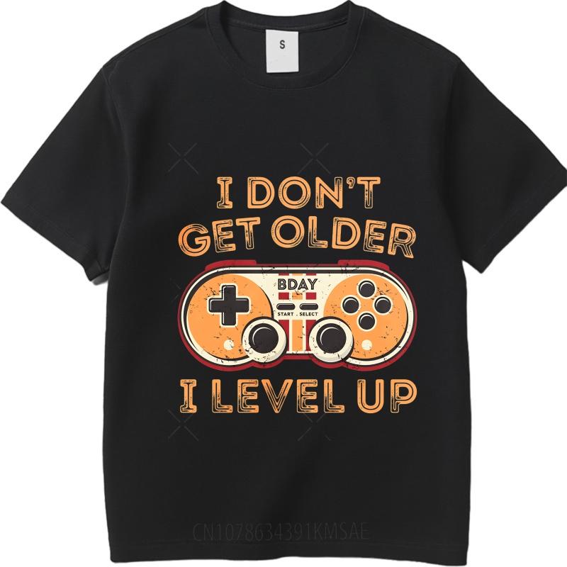 Summer tshirt male Rock Unisex Crew Neck tshirt Cotton I Dont Get Older I Level Up Trendy Unisex Tee shirt Graphic Workout tops
