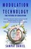 Книга Modulation Ampamp Technology The Future Of Education Quality Mass Educatio by Sampat Daniel - Paperback
