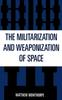 The The Militarization and Weaponization of Space Book