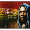 CD КАРЛ ХЕНРИ - I Wish CESCD22117 Cesoul CA 2005 Канада Регги, Ска и Даб