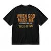 Men's Breathable Classic T-Shirt WHEN GOD MADE ME Graphic 100% Cotton Tee