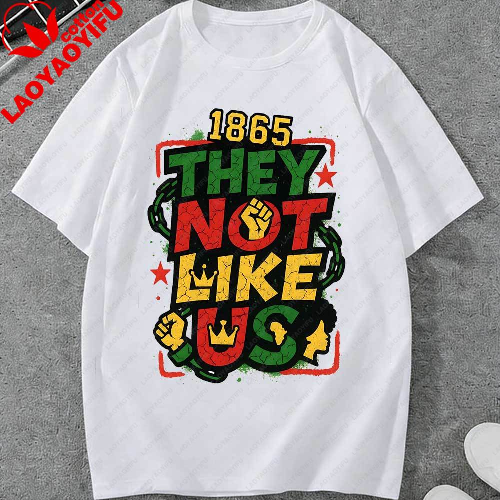 Juneteenth 1865 They Not Like Us Graphic TShirt Unisex Women African American Pride Black Power Tee Cotton Top for Juneteenth Gift