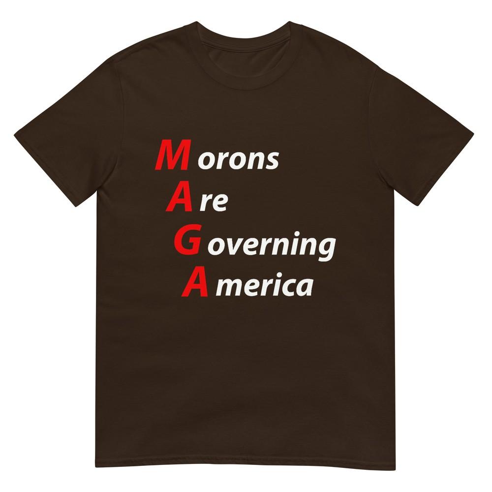 Morons Are Governing America Anti Trump Political TShirt TShirt