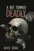 Книга A Bet Turned Deadly
