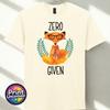 Zero Fox Given Graphic Tee Funny Printed Slogan TShirt Zen Fox Print Fun Gift