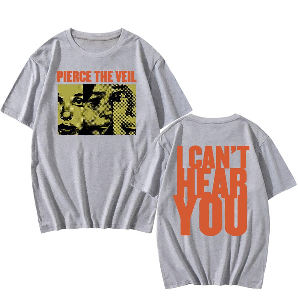 I Can't Hear You Print Tshirts  Rock Band Pierce The Veil Graphic T-shirts 100%Cotton Men/Women Tee-shirt O-neck Unisex Tees Band T-shirt Summer Tops