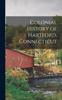 Книга Colonial History of Hartford, Connecticut