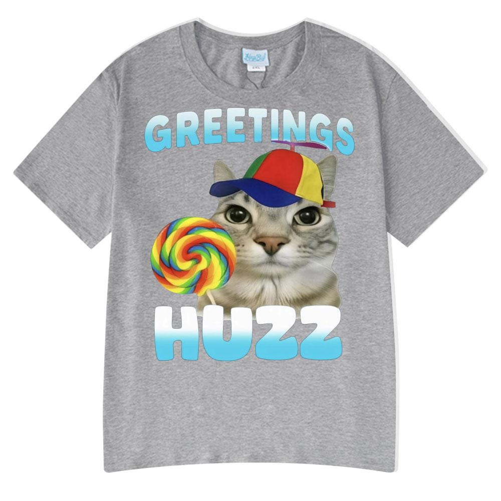 Greetings Huzz Funny Cat Meme Wears Hip Hop Tshirts High Quality Tees Couple T-Shirt Men Women Summer Cotton Tops O-Neck Tshirts