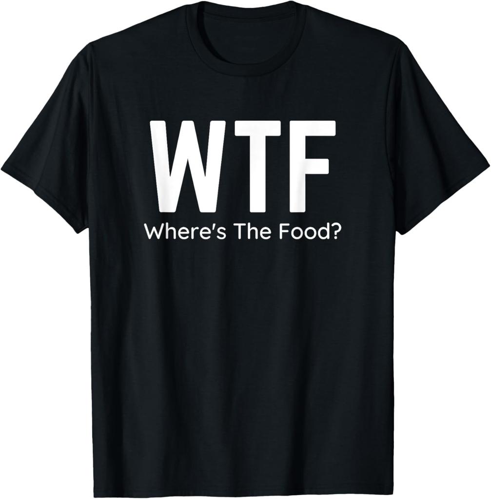 Where's The Food Funny Adult Humor T-Shirt