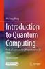 Книга Introduction To Quantum Computing : From a Layperson To a Programmer In 30 Steps