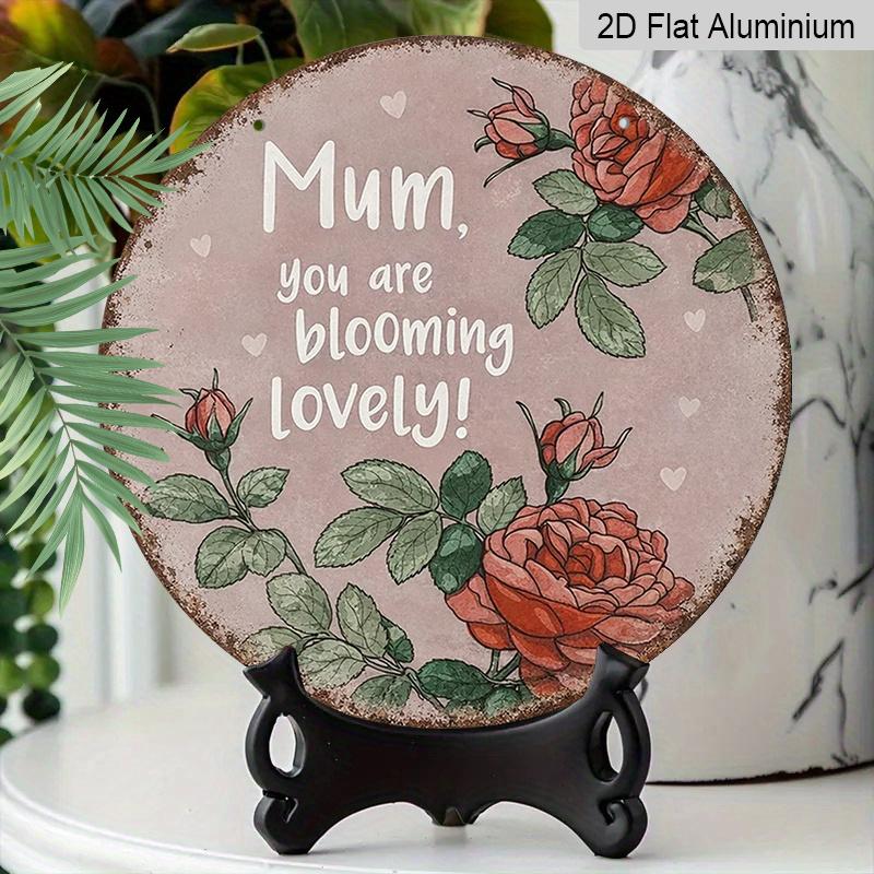 2D Flat, 1pc Round Aluminum Hanging Sign - "Mum You Are Blooming Lovely" Vintage Rose Metal Wall Art, Retro Floral Quote Design, Perfect for Mother's