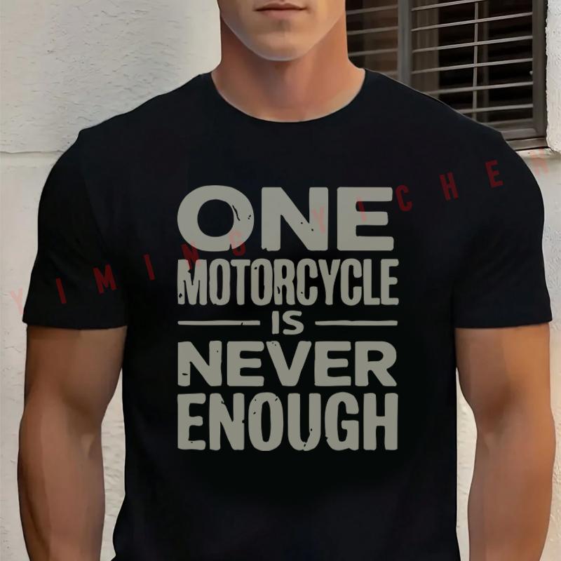 One Motorcycle Is Never Enough Motorcycle Cotton T Shirt Men's Casual O-Neck Short Sleeved Tops Tee