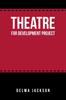 The Theatre for Development Project Book