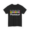 Pickleball Player Shirt, It's A Good Day To Play Pickleball Sports Lovers Shirt