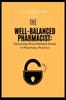 Книга The Well-Balanced Pharmacist : Reducing Work-Related Stress In Pharmacy Practice