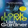 Look For Me by Lisa Gardner Paperback Book 9781784758615
