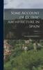 Книга Some Account of Gothic Architecture In Spain; Volume 1