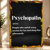 Psychopaths Definition Funny Dark Humor Metal Poster Perfect Gift for Fans Lovers Customized Wall Art Metal Sign for Decor Room