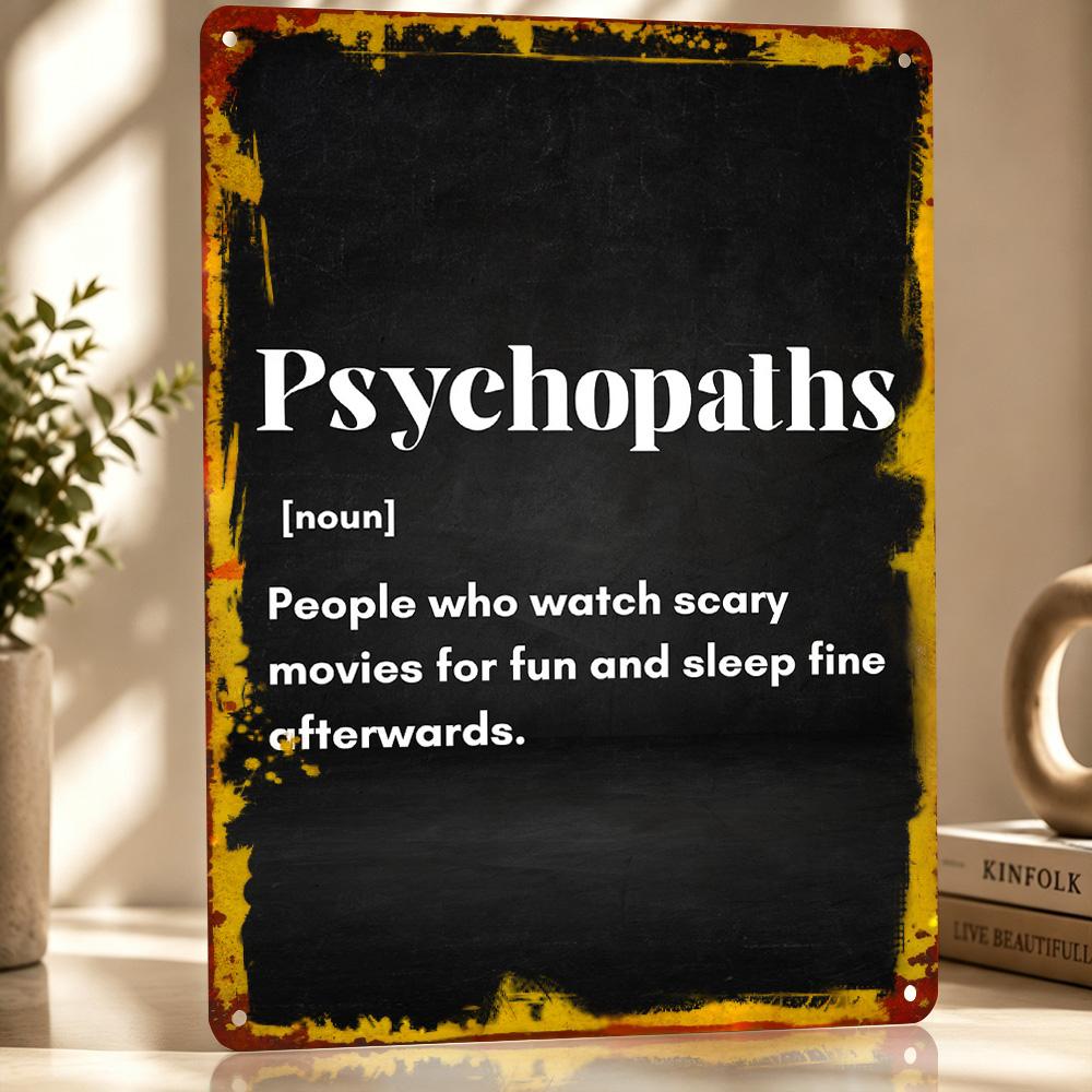 Psychopaths Definition Funny Dark Humor Metal Poster Perfect Gift for Fans Lovers Customized Wall Art Metal Sign for Decor Room