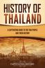 Книга History of Thailand : A Captivating Guide To the Thai People and Their History