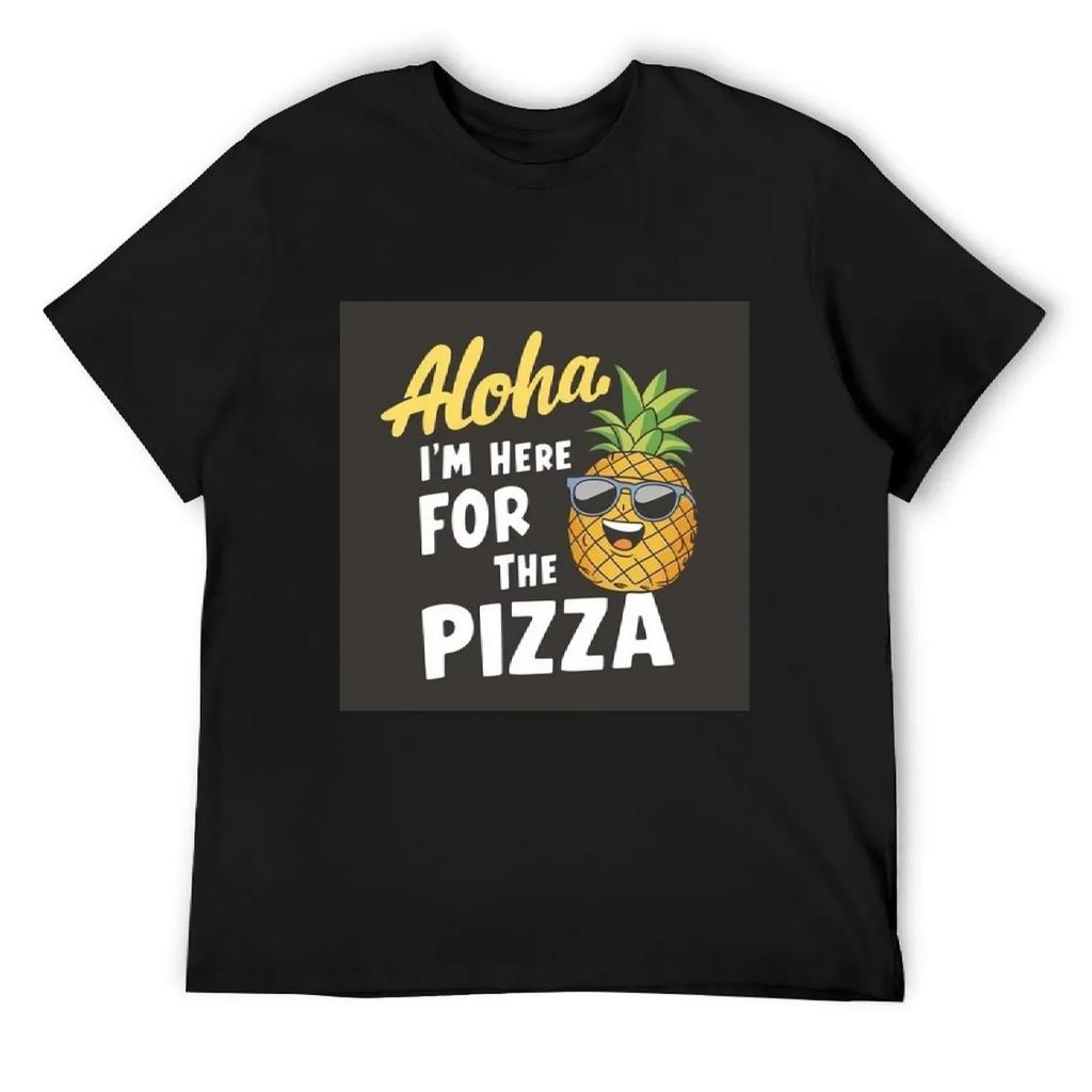 Aloha I'm here for the pizza T-Shirt hippie clothes vintage anime shirt Clothing Funny t-shirts Men's clothing