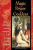 Книга Magic and the Power of the Goddess : Initiation, Worship, and Ritual In the Western Mystery Tradition