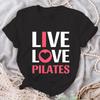 Футболки Live Love Pilates Для любителей пилатеса Модная футболка Летняя Повседневная С круглым вырезом Свободная футболка