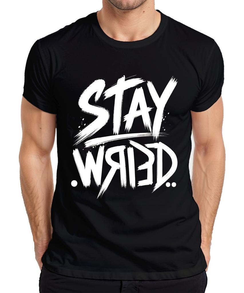 Stay Weird Skater Streetwear Hipster Vintage Grunge Sarcasm Mens T-Shirt