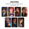 ENHYPEN РОМАНТИКА : Нерассказанная версия ENGENE. SHOWCASE LIVE Официальная фотокарточка