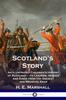 Книга Scotland's Story : An Illustrated Children's History of Scotland - Its Leaders, Heroes and Kings from the Ancient and Medieval Eras