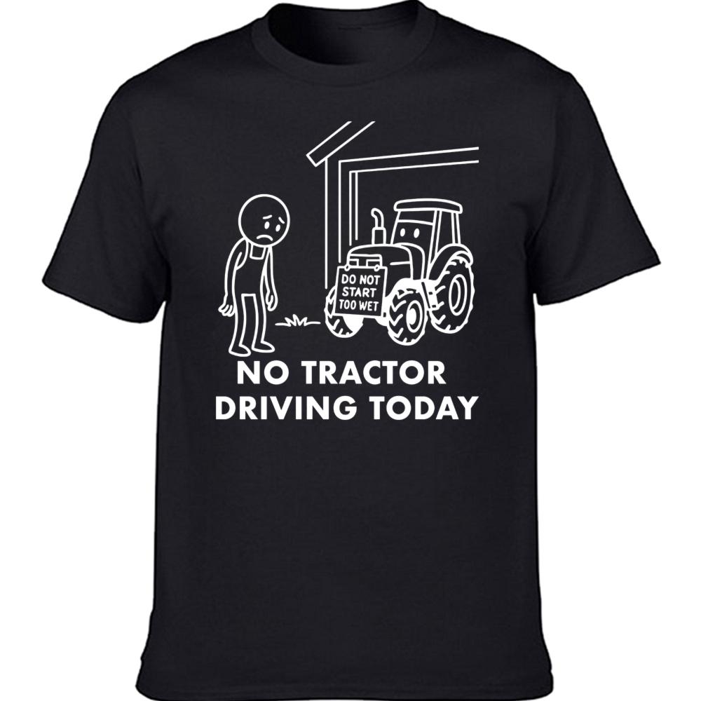 No Tractor Driving Today Funny Farmer Day Graphic Tshirt Men Women Hip Hop Oversized T Shirt 100 Cotton Comfort Tshirts