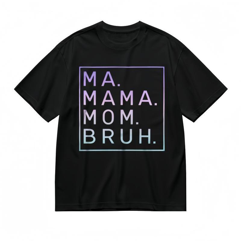 Women's Slight Stretch Breathable Classic T-Shirt Ma Mama Mom Bruh Graphic Tee