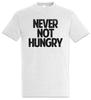 Never Not Hungry Mens T-Shirt Zicke Hungry Starvation Bad Mood Bad