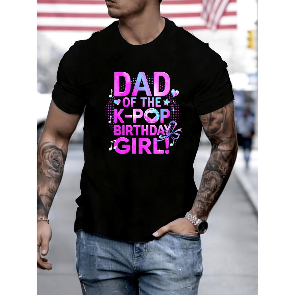 K Pop Birthday Girl Dad Graphic Print Black T-Shirt Casual Crew Neck Tee for Men