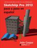 Книга Sketchup Pro 2013 Paso a Paso En Espanol