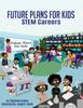Книга Future Plans For Kids : STEM Careers