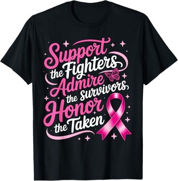 Breast Cancer Awareness Support Fighters Admire Survivors Tee T-Shirt S-3XL