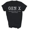 Gen X Annoyed With All The Rest Of You Unisex Shirt Gift